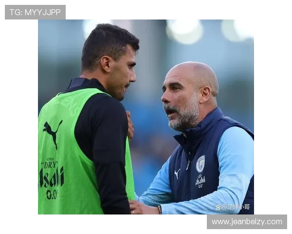 瓜帅称罗德里即使不触球也能给队友带来安心感